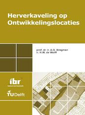Herverkaveling op Ontwikkelingslocaties - A.G. Bregman, H.W. de Wolff (ISBN 9789078066491)