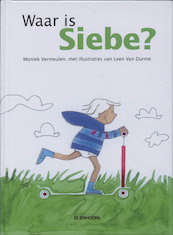 Waar is Siebe? - Moniek Vermeulen (ISBN 9789058385048)