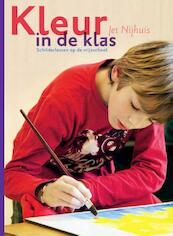 Kleur in de klas - Jet Nijhuis (ISBN 9789082143461)