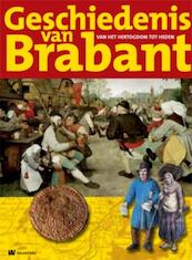Geschiedenis van Brabant - Erik Aerts, Arnout Balis, Arnoud-Jan Bijsterveld, Bruno Blonde (ISBN 9789040077814)