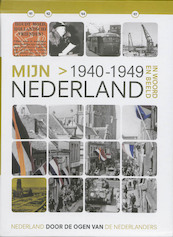 Mijn Nederland 1940-1949 iweb 4 de jaren 40 - (ISBN 9789461620255)