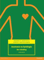 Anatomie en fysiologie - Frederic H. Martini, Edwin F. Bartholomew (ISBN 9789043024327)