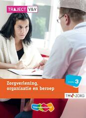 Traject Zorg Zorgverl. organisatie en beroep niveau 3 Basisboek - (ISBN 9789006924985)