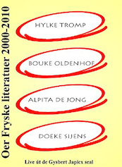 Oer Fryske literatuer 2000-2010 - Hylke Tromp, Bouke Oldenhof, Alpita de Jong, Doeke Sijens (ISBN 9789460380594)