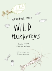 Handboek voor wildplukkertjes - Erica Bakker, Ellen van den Broek, Rachelle Klaassen (ISBN 9789059565876)