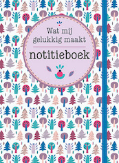 Notitieboek - Wat mij gelukkig maakt - (ISBN 9789044748024)