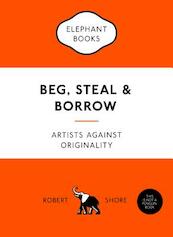 Beg, Steal and Borrow - Robert Shore (ISBN 9781780679464)