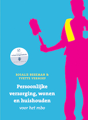 Persoonlijke verzorging, wonen en huishuiden voor het MBO, met Datzaljeleren.nl - Rosalie Beekman, Yvette Verhoef (ISBN 9789043036320)