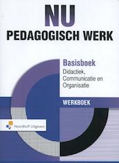 Nu Pedagogisch Werk, Basisboek Didactiek, Communicatie & Organisatie Werkboek - Sjaak Baart (ISBN 9789001872236)