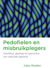 Pedofielen en misbruikplegers - Jules Mulder (ISBN 9789088508646)