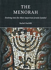 The Menorah: Evolving into the Most Important Jewish Symbol - Rachel Hachlili (ISBN 9789004375024)