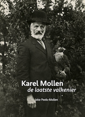 Karel Mollen, de laatste valkenier - Joke Peels Mollen (ISBN 9789462262478)