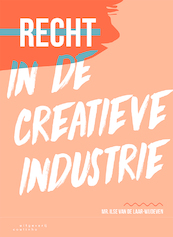 Recht in de creatieve industrie - Mr. Ilse van de Laar-Wijdeven (ISBN 9789046908198)