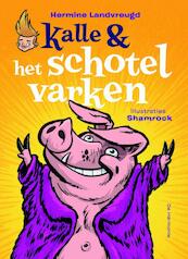 Kalle en het schotelvarken - Hermine Landvreugd (ISBN 9789076168630)