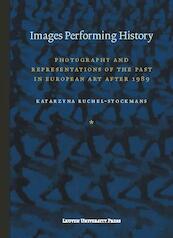 Images performing history - Katarzyna Ruchel-Stockmans (ISBN 9789462700291)
