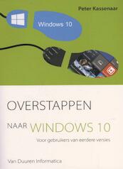 Overstappen naar Windows 10 - Peter Kassenaar (ISBN 9789059408463)