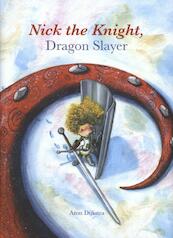 Nick the knight, Dragon slayer - Aron Dijkstra (ISBN 9781605372747)