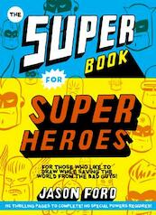 Super Book for Super Heroes - Jason Ford (ISBN 9781780673059)