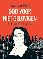 God voor niet-gelovigen - De God van Spinoza - Ton de Kok (ISBN 9789068687538)