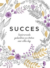Succes - Inspirerende gedachten en citaten voor elke dag - (ISBN 9789044752908)