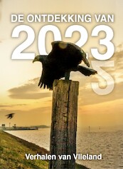 De ontdekking van 2023 - Elly Godijn, Frans van der Eem, Ilona Poot, Joseph Roelands (ISBN 9789464641042)