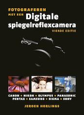Fotograferen met een digitale spiegelreflexcamera, 4e editie - Jeroen Horlings (ISBN 9789043021395)