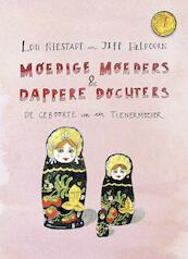 Moedige moeders en dappere dochters - Lou Niestadt, Jipp Heldoorn (ISBN 9789021557458)