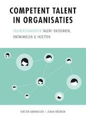Competent talent in organisaties - Kirsten Barkmeijer, Johan Brokken (ISBN 9789088506291)
