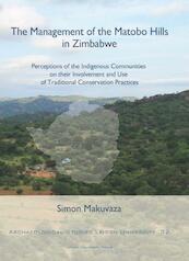 The Management of the Matobo Hills in Zimbabwe - Simon Makuvaza (ISBN 9789087282646)
