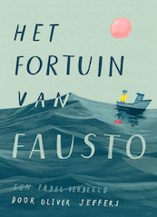 Het fortuin van Fausto - Oliver Jeffers (ISBN 9789026151453)