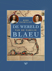 De wereld van de familie Blaeu - Kees Zandvliet (ISBN 9789462499423)