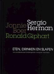 Eten, drinken, slapen - Ronald Giphart, Jonnie Boer, S. Herman, Sergio Herman (ISBN 9789085161776)