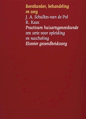 Borstkanker; behandeling en zorg @ - Joke A Schulkes-van de Pol, Reinie Kaas (ISBN 9789035233133)