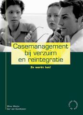 Casemanagement bij verzuim en reintegratie - Wies Weijts, Cor van Duinhoven (ISBN 9789058711304)