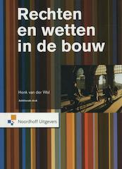 Rechten en wetten in de bouw - Henk van der Wal (ISBN 9789001841539)