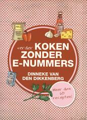 Verder koken zonder e-nummers - Dinneke Dikkenberg (ISBN 9789033633614)