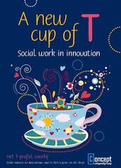 A new cup of t - social work in innovation - Kees Verhaar, Martin Berk, Janet van den Bergh (ISBN 9789491743610)