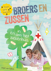 Klets, praat en doe-boek voor broers en zussen in en om het ziekenhuis - Anjet van Dijken (ISBN 9789401438285)