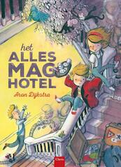 Het Allesmag-hotel - Aron Dijkstra (ISBN 9789044831474)