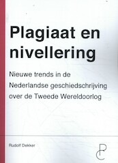 Plagiaat en nivellering - Rudolf Dekker (ISBN 9789082673067)