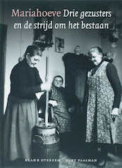 Mariahoeve drie gezusters en de strijd om het bestaan - B. Overeem, B. Paasman (ISBN 9789026123306)