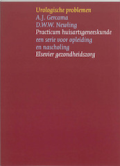 Urologische problemen - A.J. Gercema, D.W.W. Newling (ISBN 9789035225824)