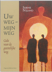 Uw weg - mijn weg - Sabine Nijland (ISBN 9789089720313)