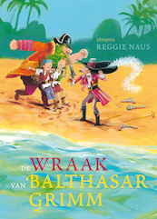 De wraak van Balthasar Grimm - Reggie Naus (ISBN 9789021668451)
