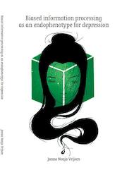 Biased information processing as an endophenotype for depression - Janna Nonja Vrijsen (ISBN 9789088918315)