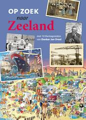 Op zoek naar Zeeland - Frank de Klerk, Rene Verhulst, Peter de Jonge, Eugene de Kok (ISBN 9789071937248)