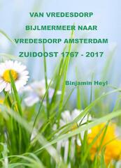Van vredesdorp Bijlmermeer naar vredesdorp Amsterdam Zuidoost 1767-2017 - Binjamin Heyl (ISBN 9789461291905)
