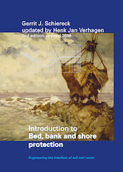 Introduction to Bed, Bank and Shore Protection - Gerrit Jan Schiereck, Henk Jan Verhagen, Bas Hofland (ISBN 9789065624413)