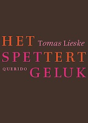 Het spettert geluk - Tomas Lieske (ISBN 9789021433073)
