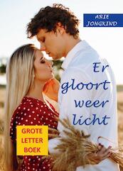 Er gloort weer licht (GroteLetterBoek) - Arie Jongkind (ISBN 9789492954763)